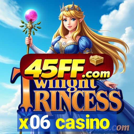 x06 casino